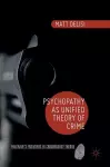 Psychopathy as Unified Theory of Crime cover