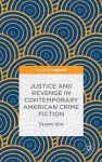 Justice and Revenge in Contemporary American Crime Fiction cover