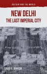 New Delhi: The Last Imperial City cover