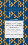 Faith, Secularism, and Humanitarian Engagement: Finding the Place of Religion in the Support of Displaced Communities cover