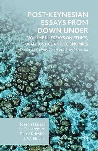 Post-Keynesian Essays from Down Under Volume III: Essays on Ethics, Social Justice and Economics cover