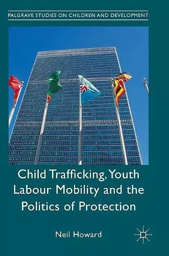 Child Trafficking, Youth Labour Mobility and the Politics of Protection cover