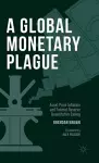 A Global Monetary Plague cover