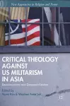 Critical Theology against US Militarism in Asia cover