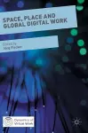 Space, Place and Global Digital Work cover