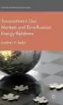 Transnational Gas Markets and Euro-Russian Energy Relations cover