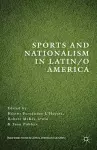 Sports and Nationalism in Latin / o America cover