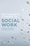 Key Concepts and Theory in Social Work cover