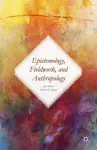 Epistemology, Fieldwork, and Anthropology cover