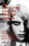 The Revolting Child in Horror Cinema cover