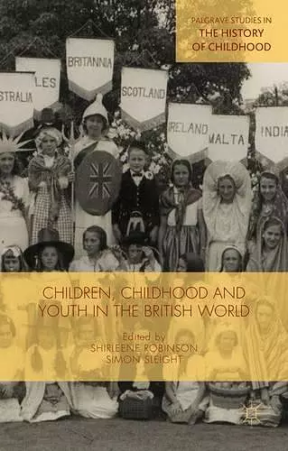 Children, Childhood and Youth in the British World cover
