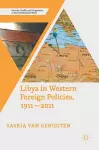Libya in Western Foreign Policies, 1911–2011 cover