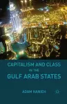 Capitalism and Class in the Gulf Arab States cover