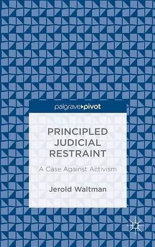 Principled Judicial Restraint: A Case Against Activism cover