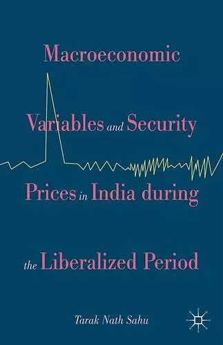Macroeconomic Variables and Security Prices in India during the Liberalized Period cover