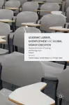 Academic Labour, Unemployment and Global Higher Education cover