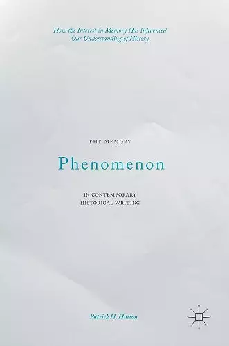 The Memory Phenomenon in Contemporary Historical Writing cover