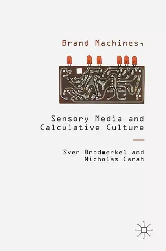 Brand Machines, Sensory Media and Calculative Culture cover