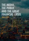 The Media, the Public and the Great Financial Crisis cover