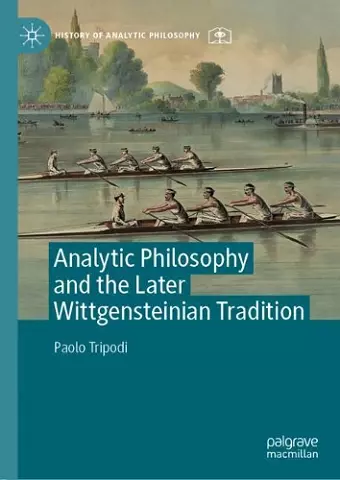 Analytic Philosophy and the Later Wittgensteinian Tradition cover