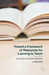 Toward a Framework of Resources for Learning to Teach cover