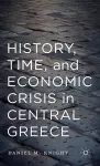 History, Time, and Economic Crisis in Central Greece cover