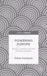 Powering Europe: Russia, Ukraine, and the Energy Squeeze cover