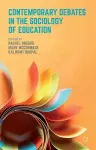 Contemporary Debates in the Sociology of Education cover