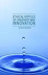 Ethical Ripples of Creativity and Innovation cover