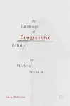 The Language of Progressive Politics in Modern Britain cover