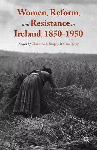 Women, Reform, and Resistance in Ireland, 1850–1950 cover
