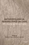 Anthropological Perspectives on Care cover