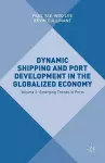 Dynamic Shipping and Port Development in the Globalized Economy cover