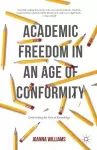 Academic Freedom in an Age of Conformity cover