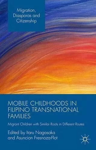 Mobile Childhoods in Filipino Transnational Families cover