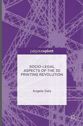 Socio-Legal Aspects of the 3D Printing Revolution cover