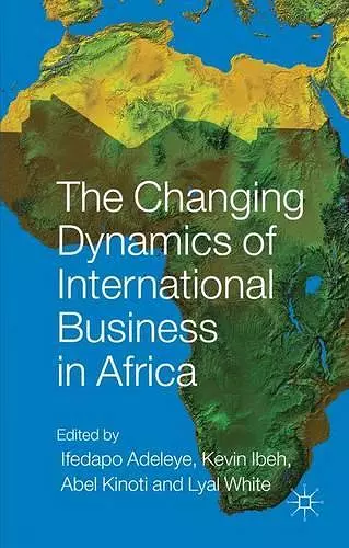 The Changing Dynamics of International Business in Africa cover