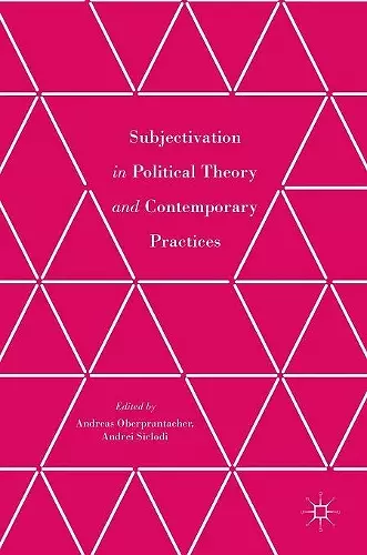 Subjectivation in Political Theory and Contemporary Practices cover