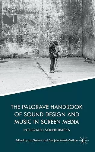 The Palgrave Handbook of Sound Design and Music in Screen Media cover