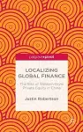 Localizing Global Finance: The Rise of Western-Style Private Equity in China cover