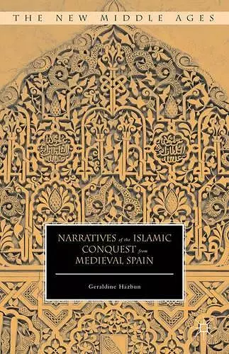 Narratives of the Islamic Conquest from Medieval Spain cover