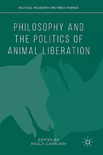 Philosophy and the Politics of Animal Liberation cover