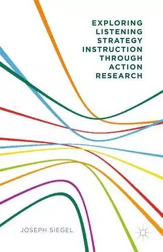 Exploring Listening Strategy Instruction through Action Research cover