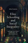 Elite Schooling and Social Inequality cover