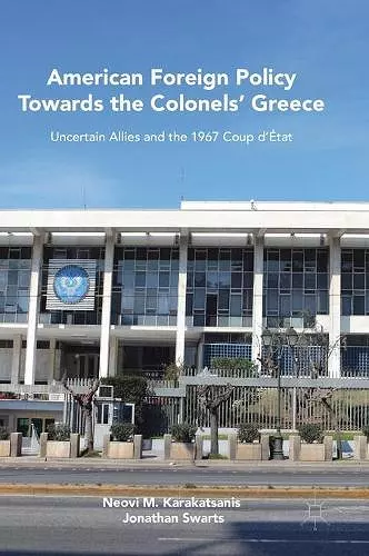 American Foreign Policy Towards the Colonels' Greece cover