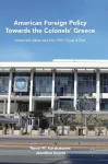 American Foreign Policy Towards the Colonels' Greece cover