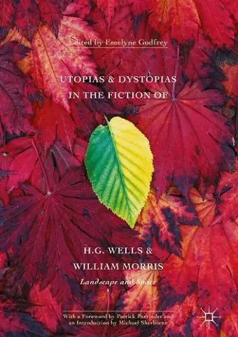 Utopias and Dystopias in the Fiction of H. G. Wells and William Morris cover