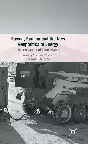 Russia, Eurasia and the New Geopolitics of Energy cover