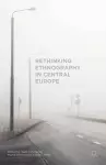 Rethinking Ethnography in Central Europe cover