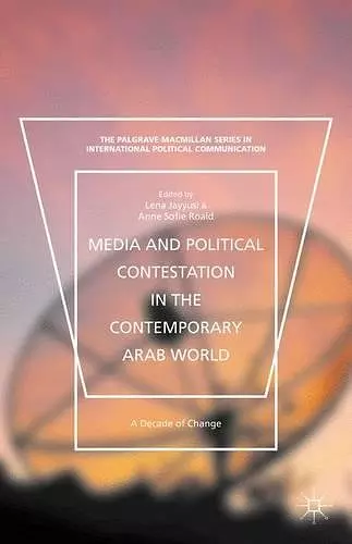 Media and Political Contestation in the Contemporary Arab World cover